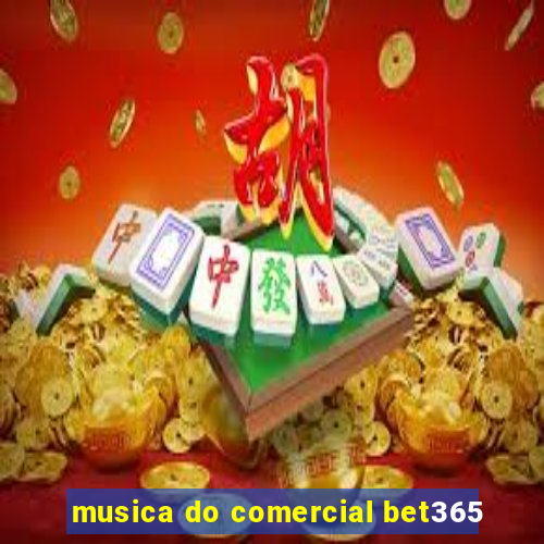 musica do comercial bet365